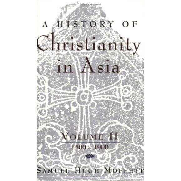 A History of Christianity in Asia: Volume II: 1500-1900