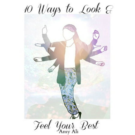 10 Ways To Look And Feel Your Best - eBook