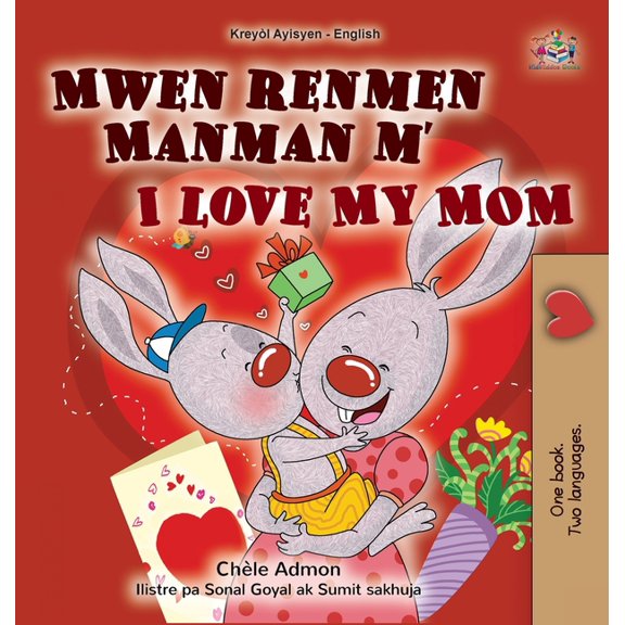 Haitian Creole English Bilingual Collect I Love My Mom (Haitian Creole English Bilingual Book for Kids), (Hardcover)
