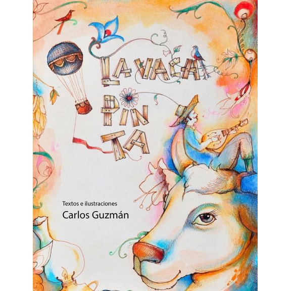 La vaca pinta.: Cuento fantástico infantil ambientado en los campos de Cuba., (Paperback)