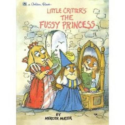 Pre-Owned Little Critter s The Fussy Princess (Big Golden Books) (Hardcover) 0307120902 9780307120908