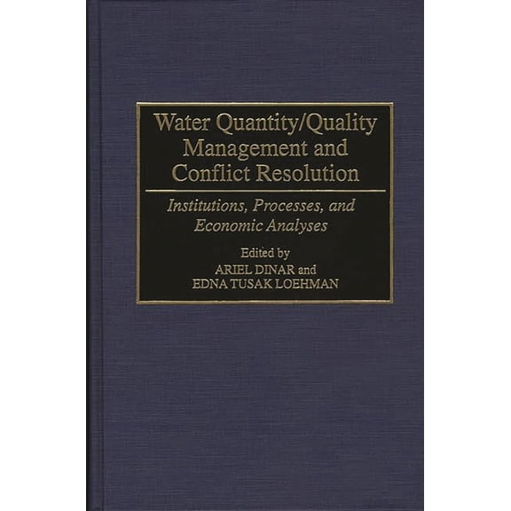 Religious Studies; 34 Water Quantity/Quality Management and Conflict Resolution: Institutions, Processes, and Economic Analyses, (Hardcover)