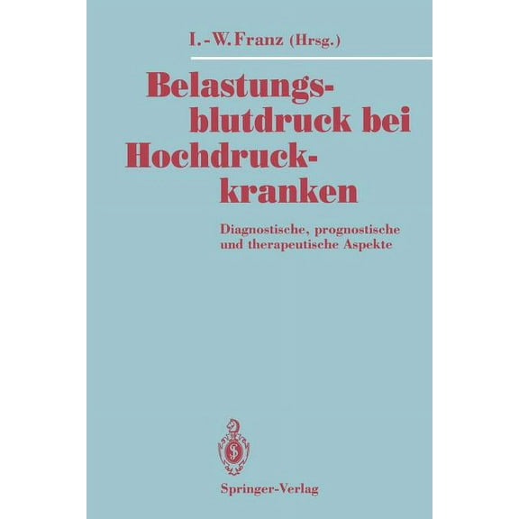 Belastungsblutdruck Bei Hochdruckkranken: Diagnostische, Prognostische Und Therapeutische Aspekte, (Paperback)