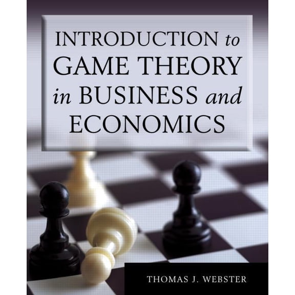 Introduction to Game Theory in Business and Economics, (Paperback)