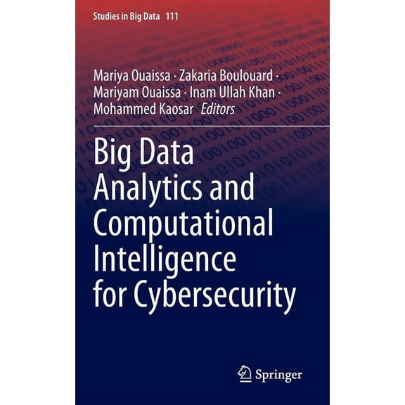 Studies in Big Data Big Data Analytics and Computational Intelligence for Cybersecurity, Book 111, (Hardcover)