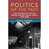 Modern British Histories Politics of the Past, (Paperback)