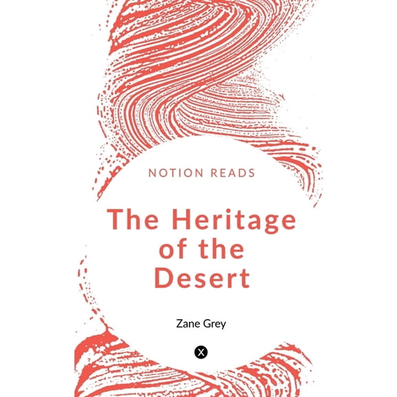 The Heritage of the Desert, (Paperback)