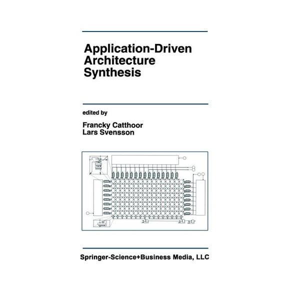 The Springer International Engineering a Application-Driven Architecture Synthesis, Book 228, (Paperback)