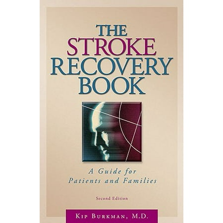The Stroke Recovery Book : A Guide for Patients and