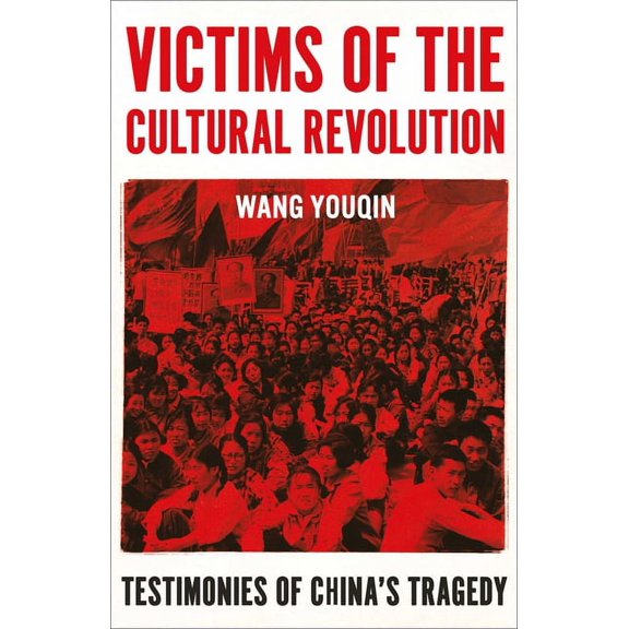 Victims of the Cultural Revolution: Testimonies of China's Tragedy, (Hardcover)