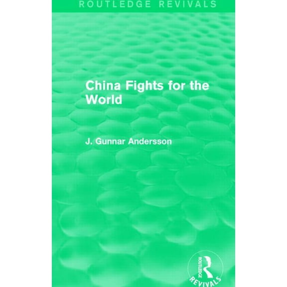 Routledge Revivals China Fights for the World (Routledge Revivals), (Hardcover)