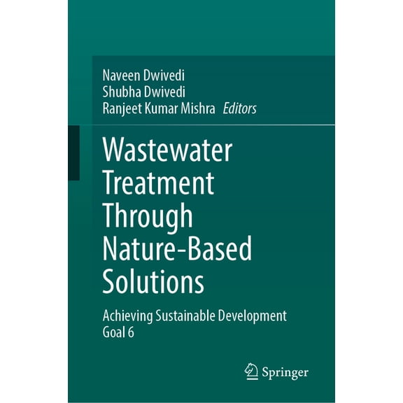 Wastewater Treatment Through Nature-Based Solutions: Achieving Sustainable Development Goal 6, (Hardcover)