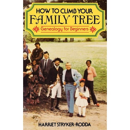 How to Climb Your Family Tree : Genealogy for