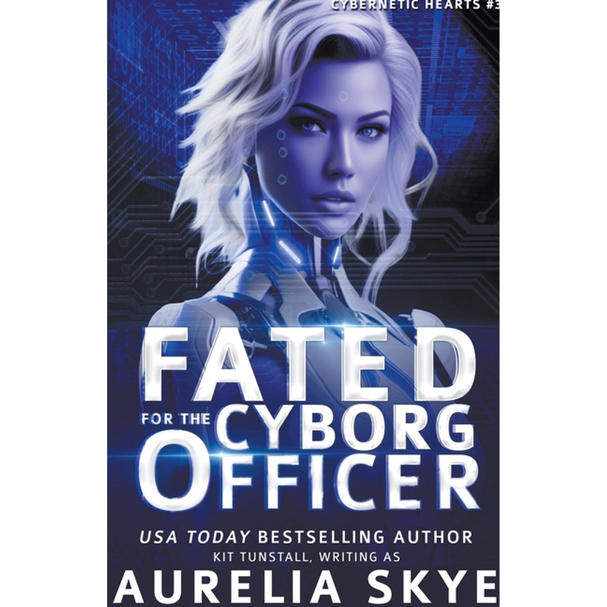 Cybernetic Hearts Fated For The Cyborg Officer, Book 3, (Paperback)