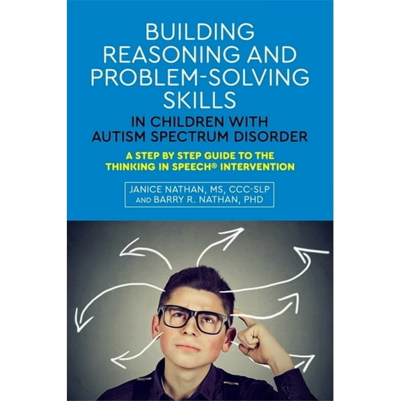 Building Reasoning and Problem-Solving Skills in Children with Autism Spectrum Disorder: A Step by Step Guide to the Thi, (Paperback)