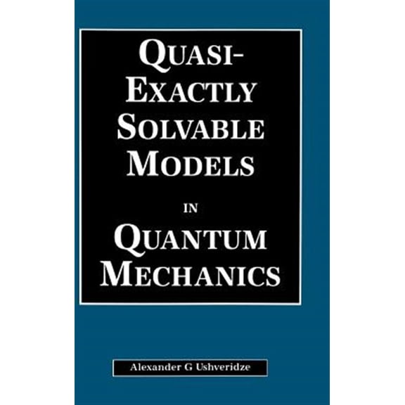 Pre-Owned Quasi-Exactly Solvable Models in Quantum Mechanics, (Hardcover)