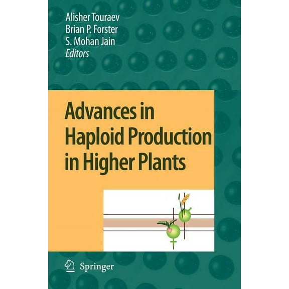 Advances in Haploid Production in Higher Plants, (Paperback)