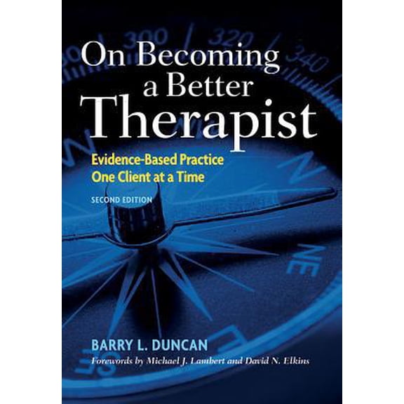Pre-Owned On Becoming a Better Therapist: Evidence-Based Practice One Client at a Time (Hardcover) 1433817454 9781433817458