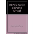 thumbnail image 1 of Pre-Owned Honey, we're going to Africa! (Paperback) 1883893283 9781883893286, 1 of 1