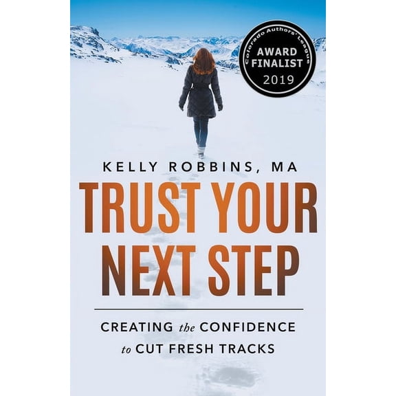 Trust Your Next Step: Creating the Confidence to Cut Fresh Tracks, (Paperback)
