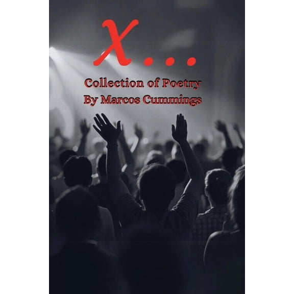 X...: Collection of Poetry, (Paperback)