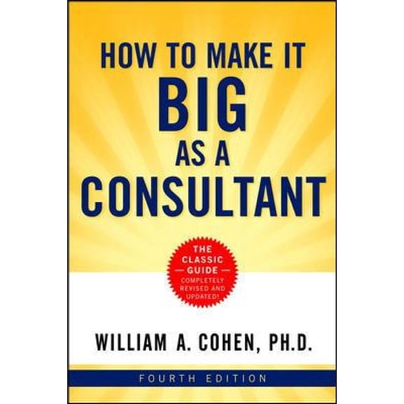 Pre-Owned How to Make It Big as a Consultant Paperback