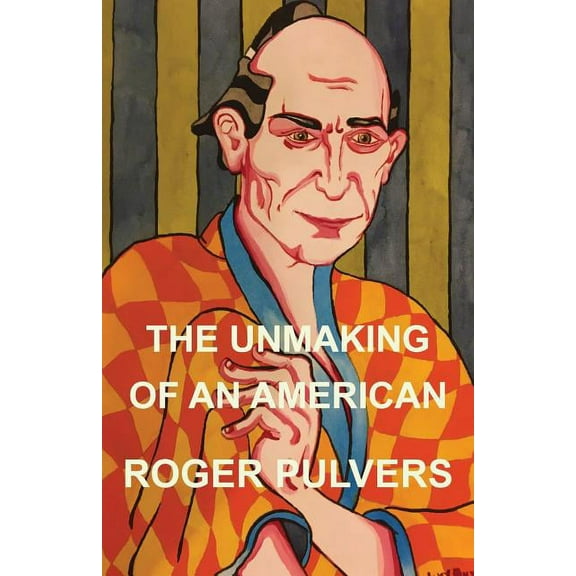 The Unmaking of an American, (Paperback)