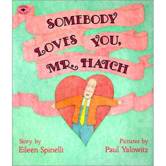 Pre-Owned Somebody Loves You, Mr. Hatch (School & Library Binding) 0785776591 9780785776598