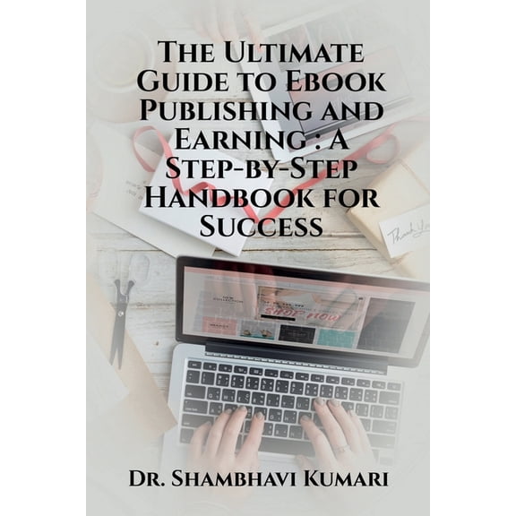 The Ultimate Guide to Ebook Publishing and Earning, (Paperback)