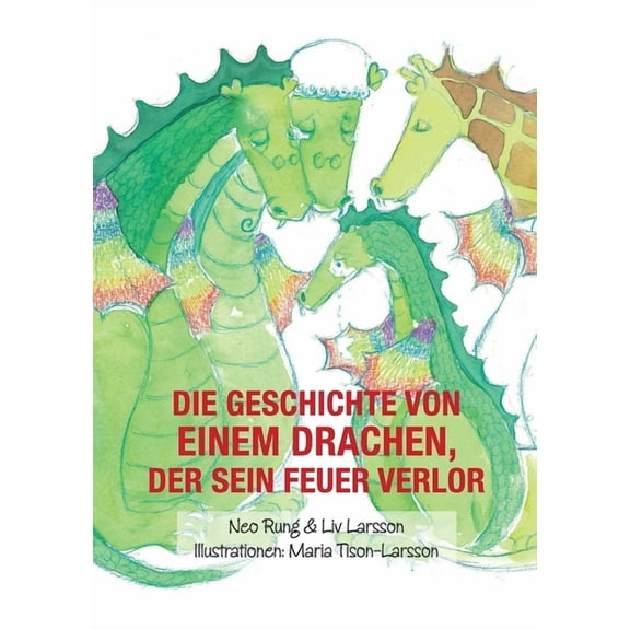 Die Geschichte von einem Drachen, der sein Feuer verlor, (Paperback)