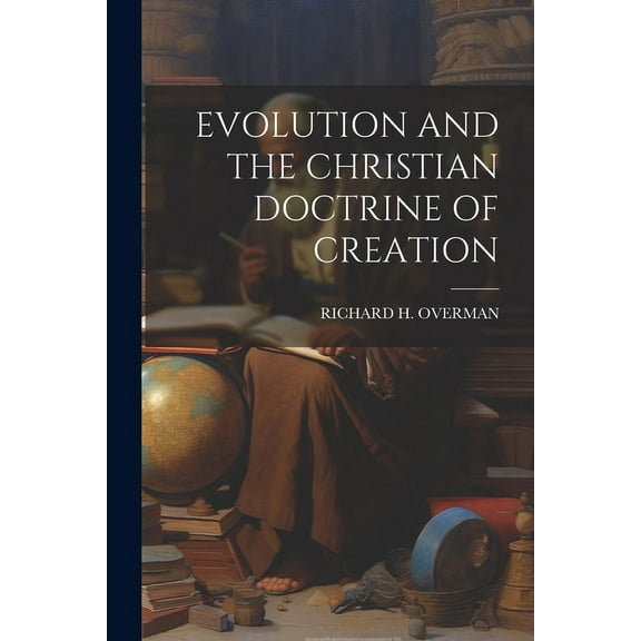Evolution and the Christian Doctrine of Creation (Paperback)