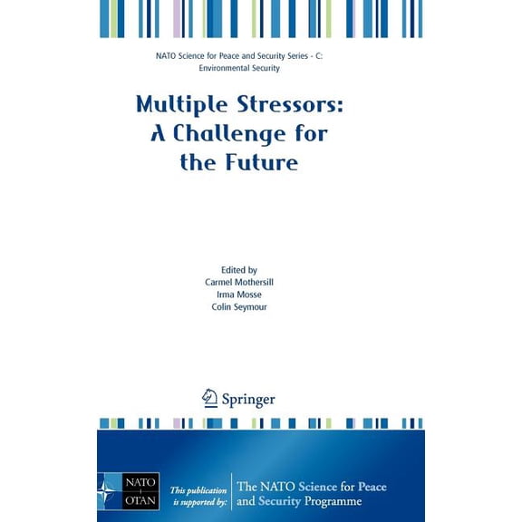 NATO Science for Peace and Security Seri Multiple Stressors: A Challenge for the Future, (Hardcover)