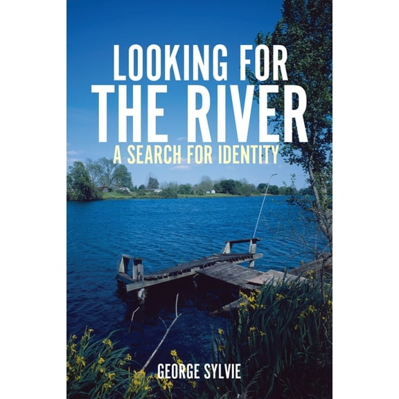 Looking for the River: A Search for Identity, (Paperback)