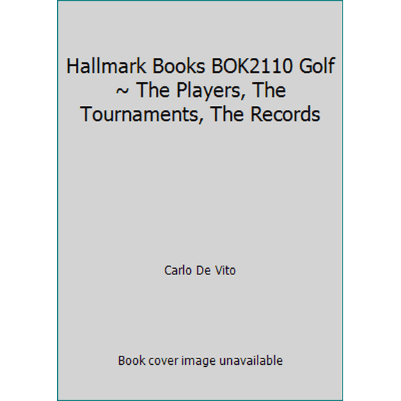 Pre-Owned Hallmark Books BOK2110 Golf ~ The Players, The Tournaments, The Records (Hardcover) 1595303154 9781595303158