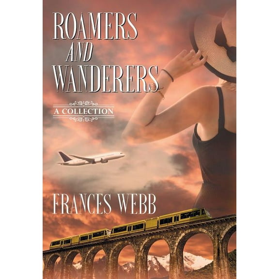 Roamers and Wanderers: A Collection (Hardcover)