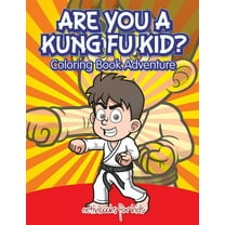Are You a Kung Fu Kid? Coloring Book Adventure (Paperback)