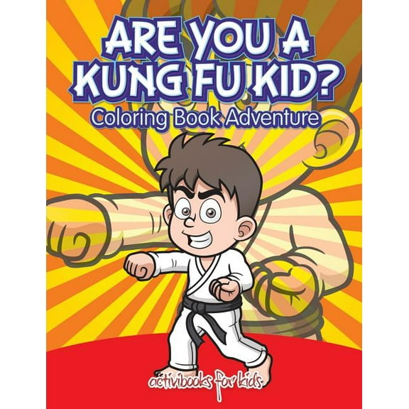 Are You a Kung Fu Kid? Coloring Book Adventure (Paperback)