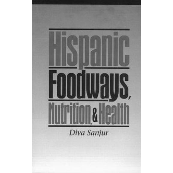 Pre-Owned Hispanic Foodways, Nutrition and Health (Hardcover) 013390931X 9780133909319