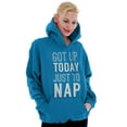 thumbnail image 4 of Got Up Just Nap Sleepy Lazy Geeky Hoodie Sweatshirt Women Men Brisco Brands S, 4 of 6