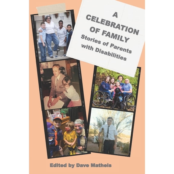 A Celebration of Family: Stories of Parents with Disabilites