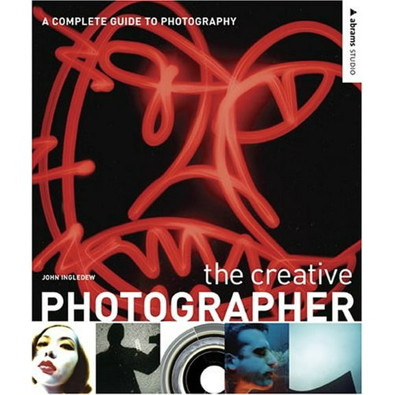 Pre-Owned The Creative Photographer: A Complete Guide to Photography (Paperback) 0810992418 9780810992412