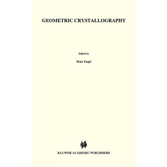 Geometric Crystallography: An Axiomatic Introduction to Crystallography, (Hardcover)