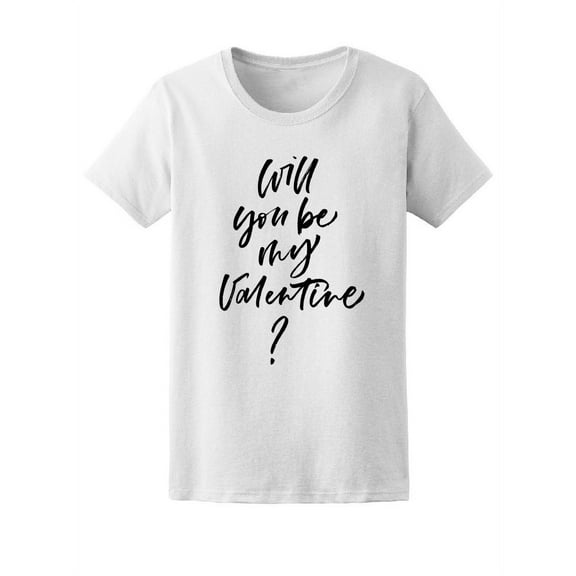 Will You Be My Valentine? Love T-Shirt Women -Image by Shutterstock, Female Large