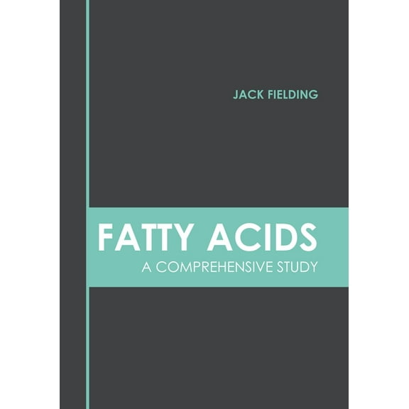Fatty Acids: A Comprehensive Study, (Hardcover)