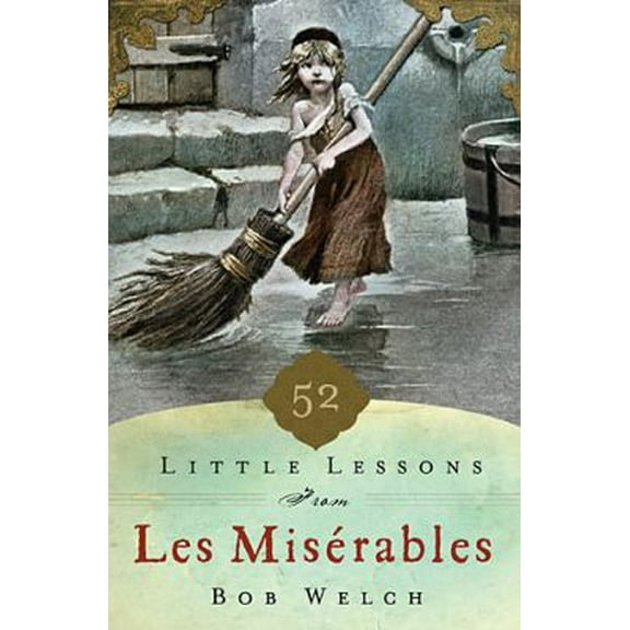 Pre-Owned 52 Little Lessons from Les Miserables (Hardcover) 1400206669 9781400206667
