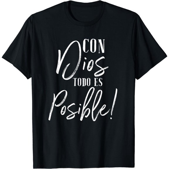 Con Dios Todo Es Posible Shirt Christian Spanish Espanol T-Shirt
