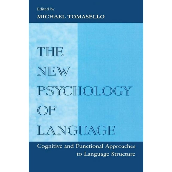 The New Psychology of Language: Cognitive and Functional Approaches To Language Structure, Volume I, (Paperback)