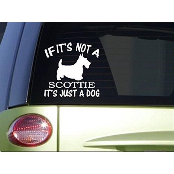 If it's Not a Scottie *I707* 6x6" Sticker Scottish Terrier decal