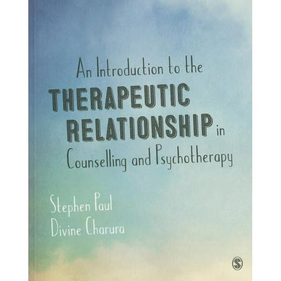 An Introduction to the Therapeutic Relationship in Counselling and Psychotherapy, (Hardcover)