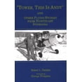 thumbnail image 1 of Pre-Owned Tower, This Is Andy and Other Flying Stories from Northeast Nebraska (Paperback) 0934988242 9780934988247, 1 of 1